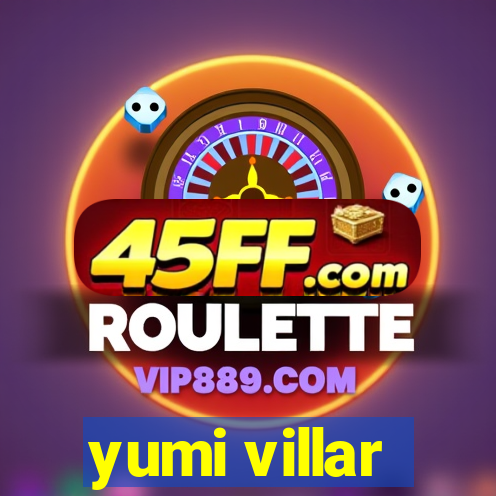 yumi villar